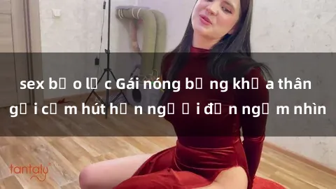 sex bạo lực Gái nóng bỏng khỏa thân gợi cảm hút hồn người đến ngắm nhìn
