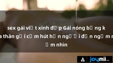 sex gái việt xinh đẹp Gái nóng bỏng khỏa thân gợi cảm hút hồn người đến ngắm nhìn