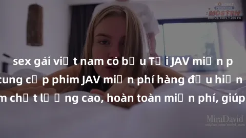 sex gái việt nam có bầu Tải JAV miễn phí: Các trang web cung cấp phim JAV miễn phí hàng đầu hiện nay. Các tác phẩm chất lượng cao, hoàn toàn miễn phí, giúp bạn thỏa mãn niềm đam mê mà không tốn kém.